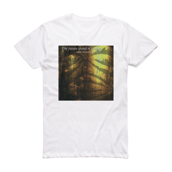 The Future Sound of London Papua New Guinea Translations Album Cover T-Shirt White