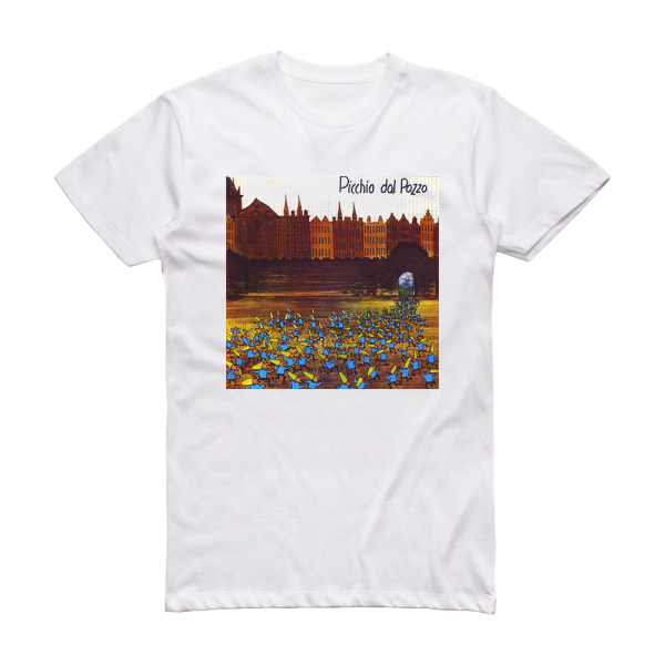 Picchio dal pozzo Picchio Dal Pozzo Album Cover T-Shirt White