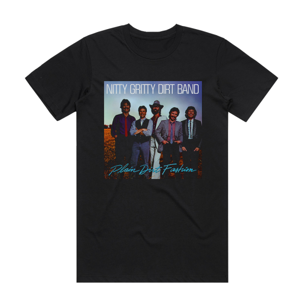 The Nitty Gritty Dirt Band Plain Dirt Fashion Album Cover T-Shirt Black