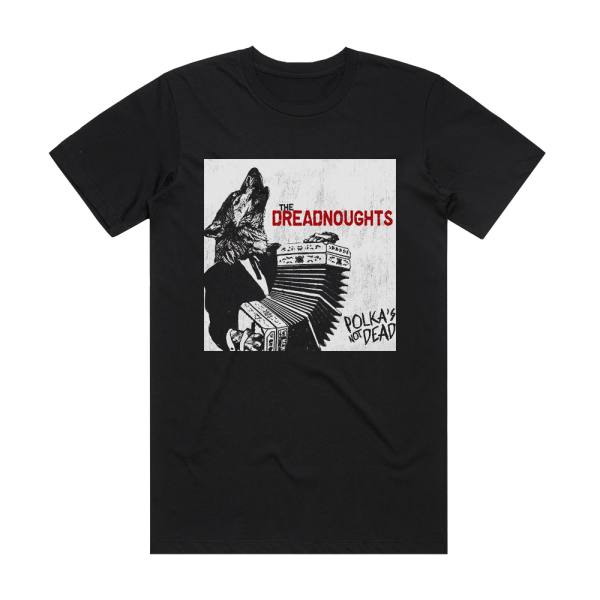 The Dreadnoughts Polkas Not Dead Album Cover T-Shirt Black