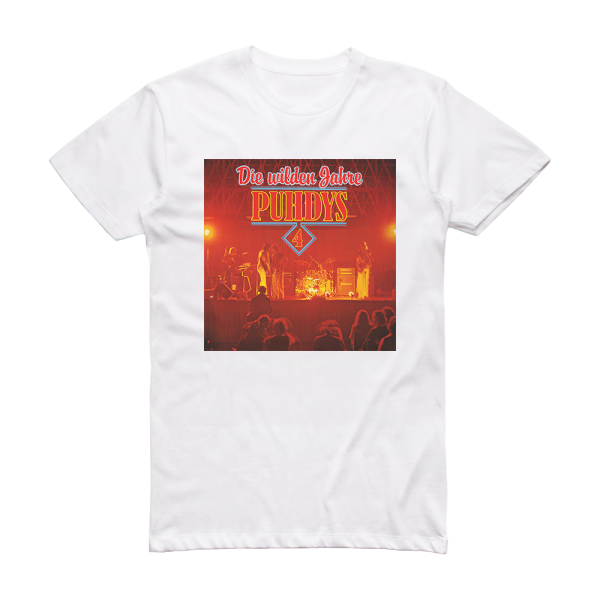 Puhdys Puhdys 4  Die Wilden Jahre Album Cover T-Shirt White