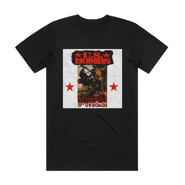 U S Bombs Put Strength In The Final Blow Album Cover T-Shirt Black