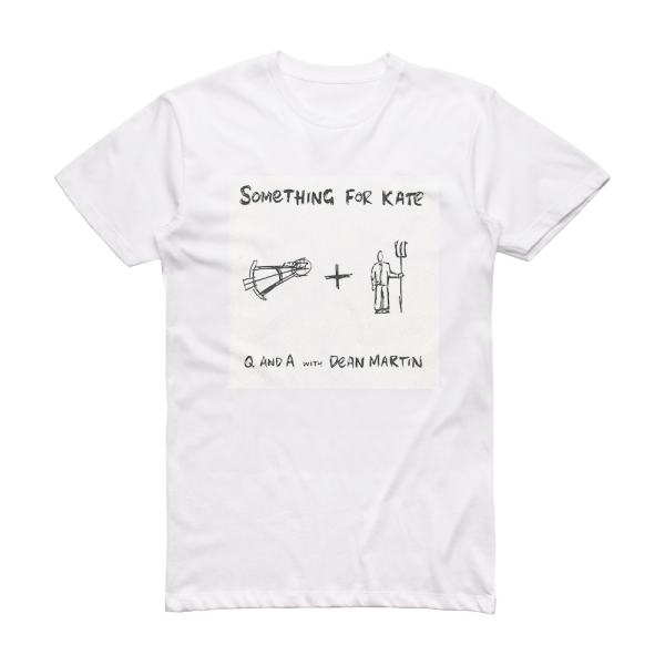 Something for Kate Q And A With Dean Martin Album Cover T-Shirt White