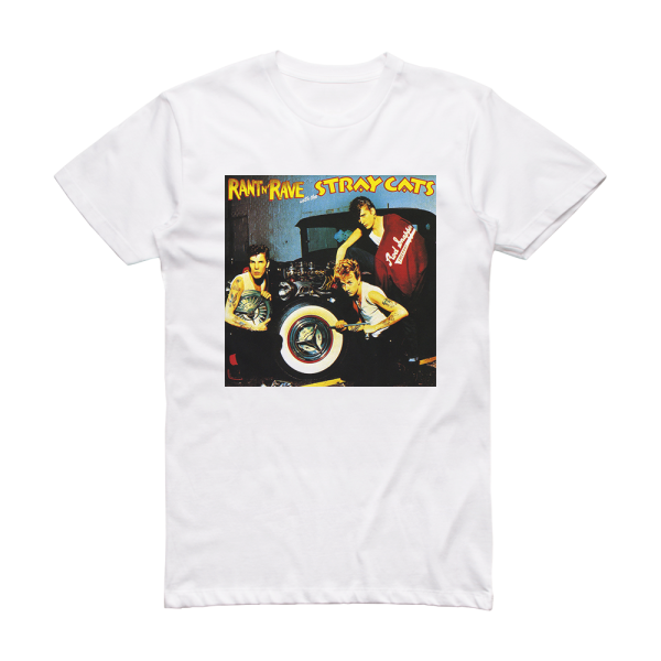 Stray Cats Rant N Rave With The Stray Cats Album Cover T-Shirt White