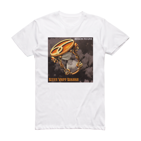 Sixty Watt Shaman Reason To Live Album Cover T-Shirt White