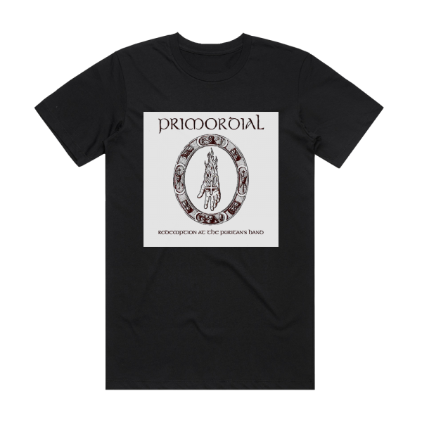 Primordial Redemption At The Puritans Hand Album Cover T-Shirt Black