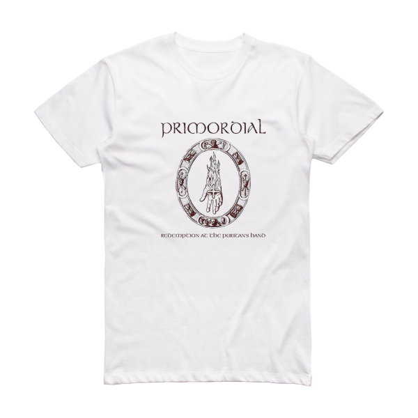 Primordial Redemption At The Puritans Hand Album Cover T-Shirt White