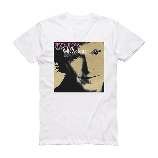 Steve Winwood Revolutions The Very Best Of Steve Winwood 1 Album Cover T-Shirt White