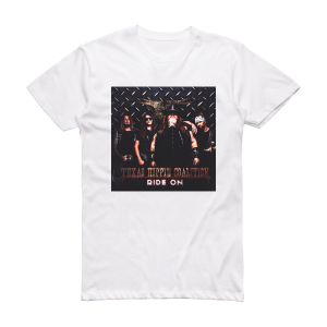 Texas Hippie Coalition Ride On Album Cover T-Shirt White