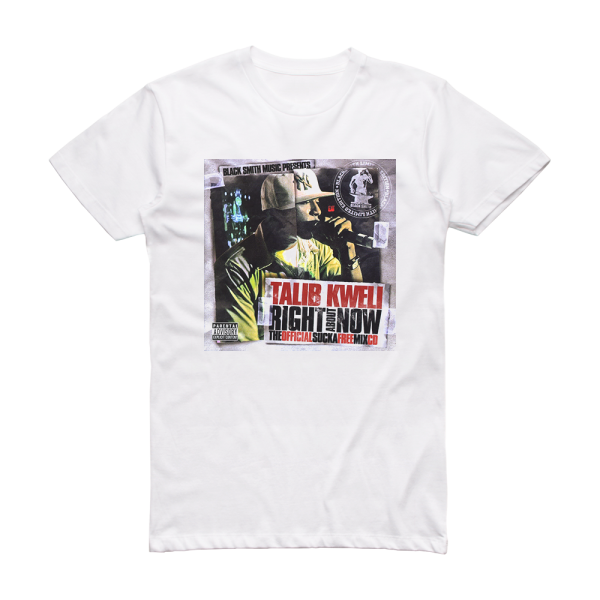 Talib Kweli Right About Now The Official Sucka Free Mix Cd Album Cover T-Shirt White