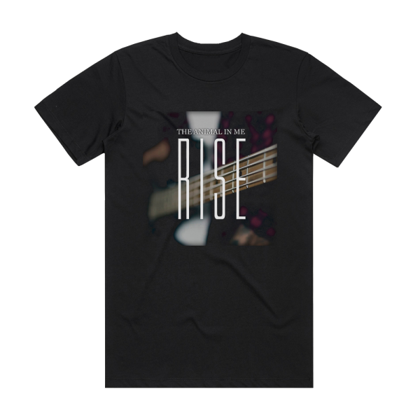 The Animal in Me Rise Album Cover T-Shirt Black