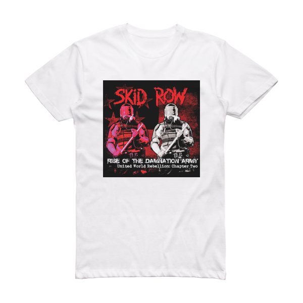 Skid Row Rise Of The Damnation Army United World Rebellion Chapter 2 1 Album Cover T-Shirt White