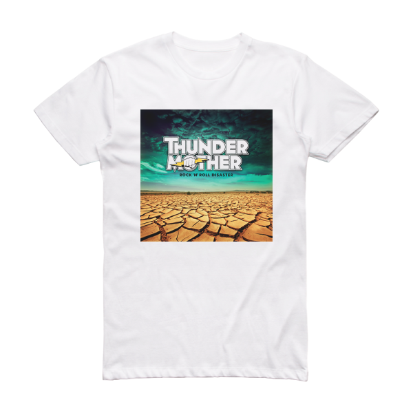 Thundermother Rock N Roll Disaster Album Cover T-Shirt White