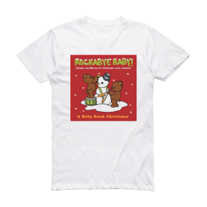 Rockabye Baby Rockabye Baby Lullaby Renditions Of Christmas Rock Classics Album Cover T-Shirt White
