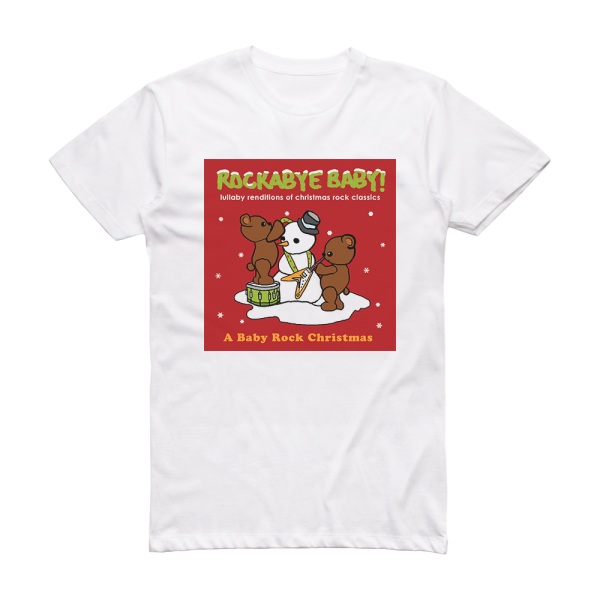 Rockabye Baby Rockabye Baby Lullaby Renditions Of Christmas Rock Classics Album Cover T-Shirt White