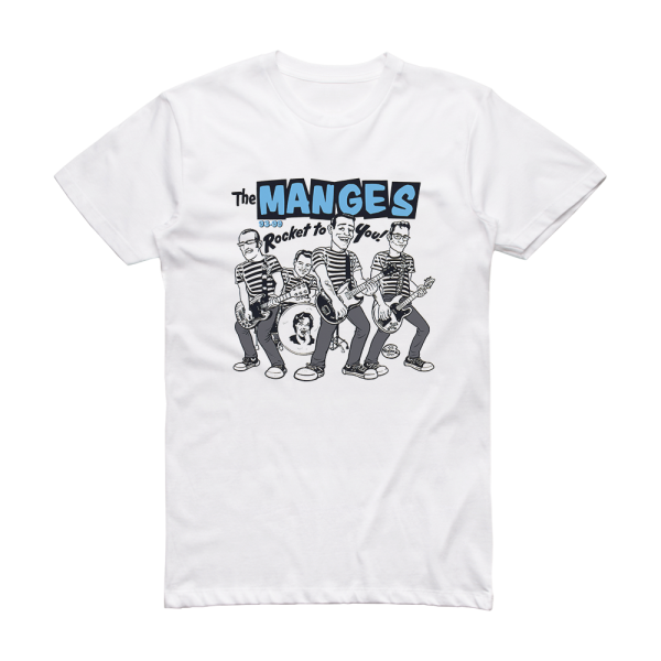The Manges Rocket To You 93 03 Album Cover T-Shirt White