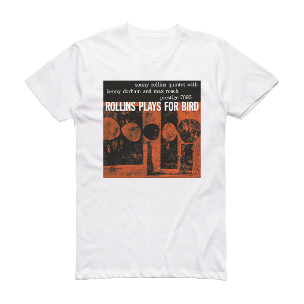 Sonny Rollins Rollins Plays For Bird Album Cover T-Shirt White