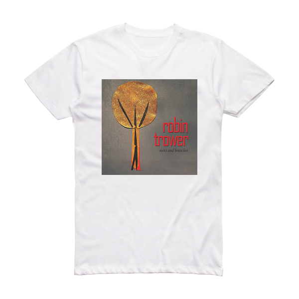 Robin Trower Roots And Branches Album Cover T-Shirt White