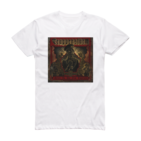 Truppensturm Salute To The Iron Emperors Album Cover T-Shirt White