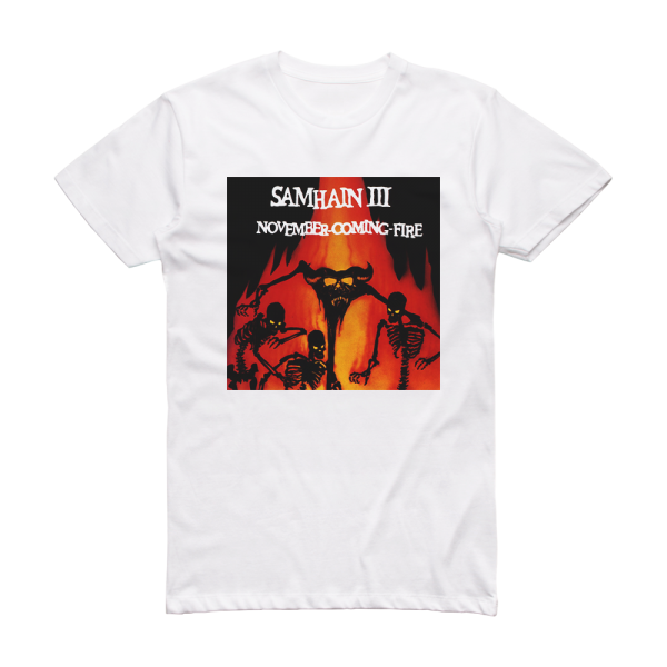 Samhain Samhain Iii November Coming Fire Album Cover T-Shirt White