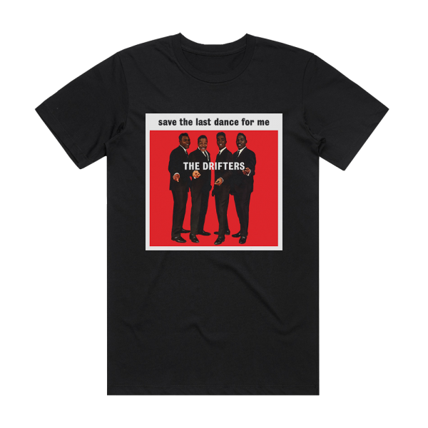 The Drifters Save The Last Dance For Me 2 Album Cover T-Shirt Black