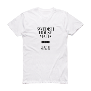Swedish House Mafia Save The World Album Cover T-Shirt White