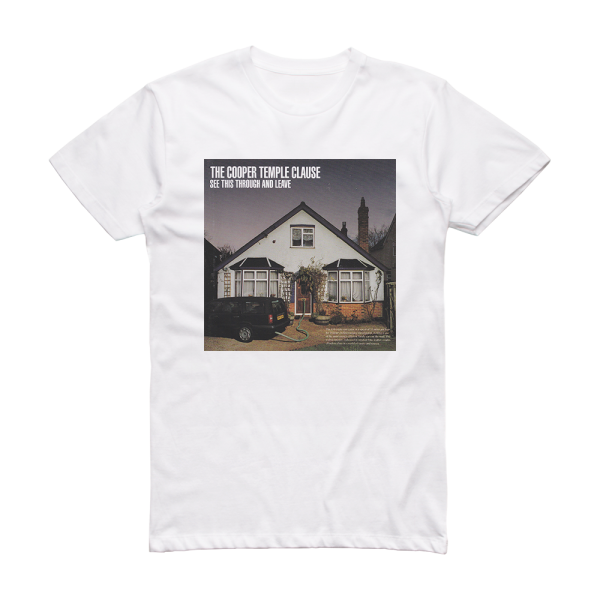 The Cooper Temple Clause See This Through And Leave Album Cover T-Shirt White