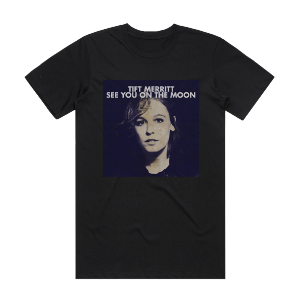 Tift Merritt See You On The Moon Album Cover T-Shirt Black