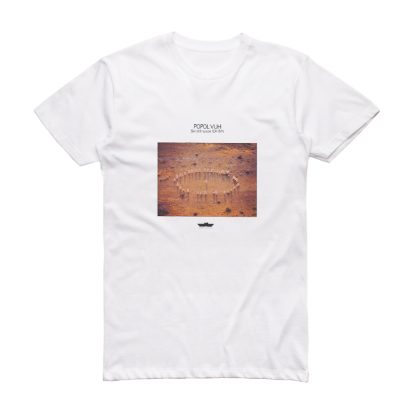 Popol Vuh Sei Still Wisse Ich Bin Album Cover T-Shirt White