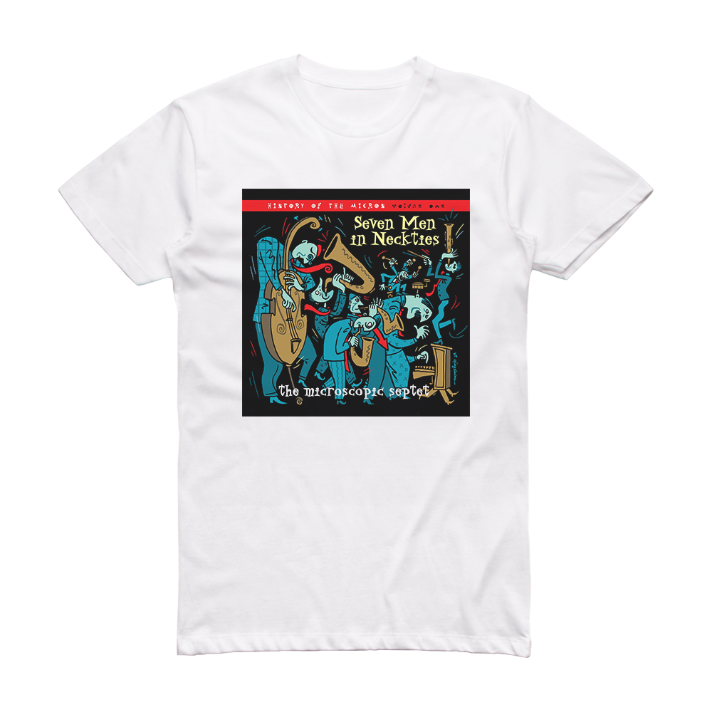 The Microscopic Septet Seven Men In Neckties Album Cover T-Shirt White