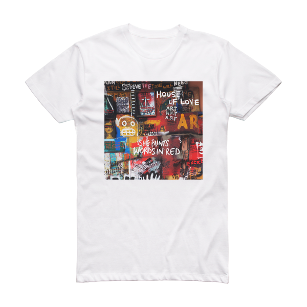 The House of Love She Paints Words In Red Album Cover T-Shirt White