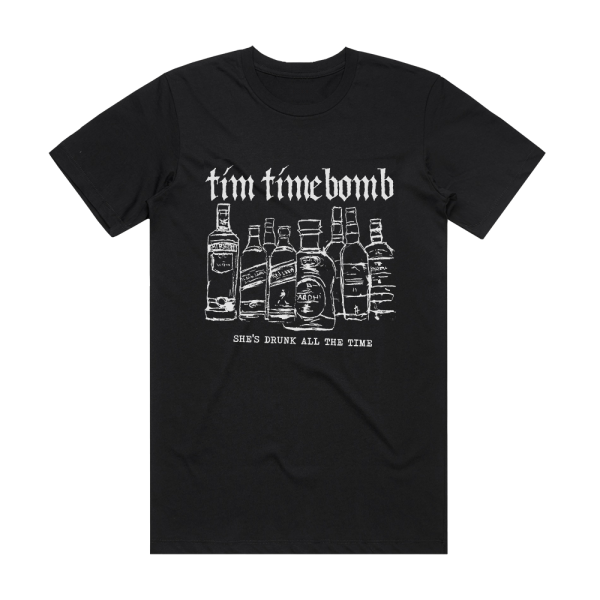 Tim Timebomb Shes Drunk All The Time Album Cover T-Shirt Black