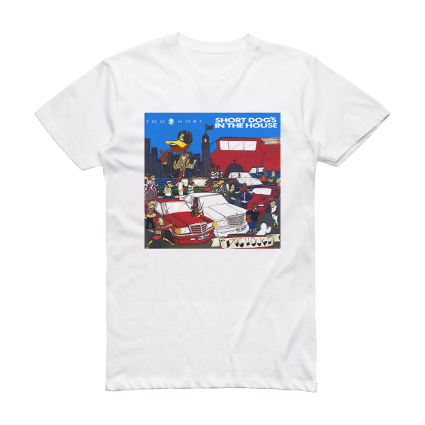 Too Short Short Dogs In The House Album Cover T-Shirt White