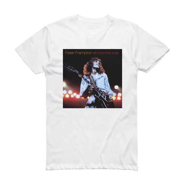 Peter Frampton Shows The Way Album Cover T-Shirt White