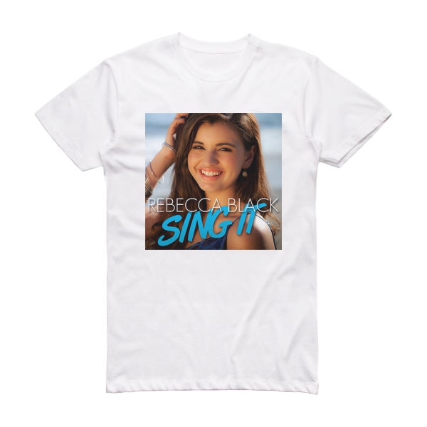 Rebecca Black Sing It Album Cover T-Shirt White