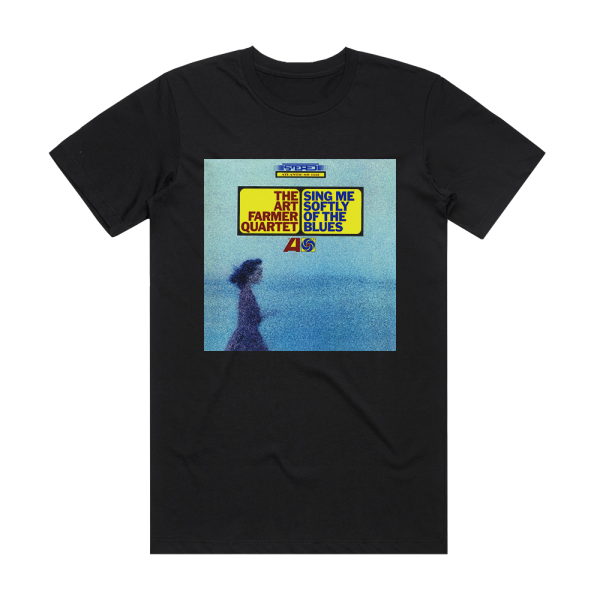 The Art Farmer Quartet Sing Me Softly Of The Blues 1 Album Cover T-Shirt Black