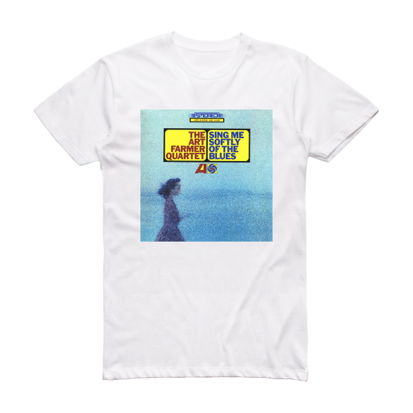 The Art Farmer Quartet Sing Me Softly Of The Blues 1 Album Cover T-Shirt White