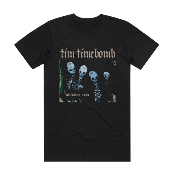 Tim Timebomb Skeleton Crew Album Cover T-Shirt Black