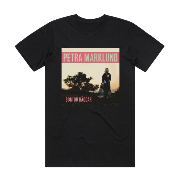 Petra Marklund Som Du Bddar Album Cover T-Shirt Black