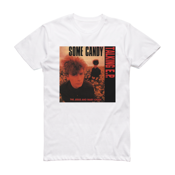 The Jesus and Mary Chain Some Candy Talking Ep Album Cover T-Shirt White