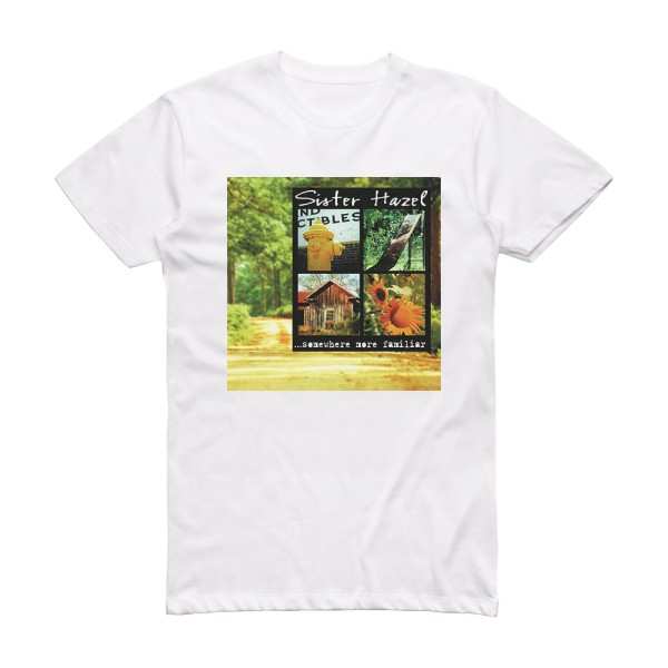 Sister Hazel Somewhere More Familiar Album Cover T-Shirt White