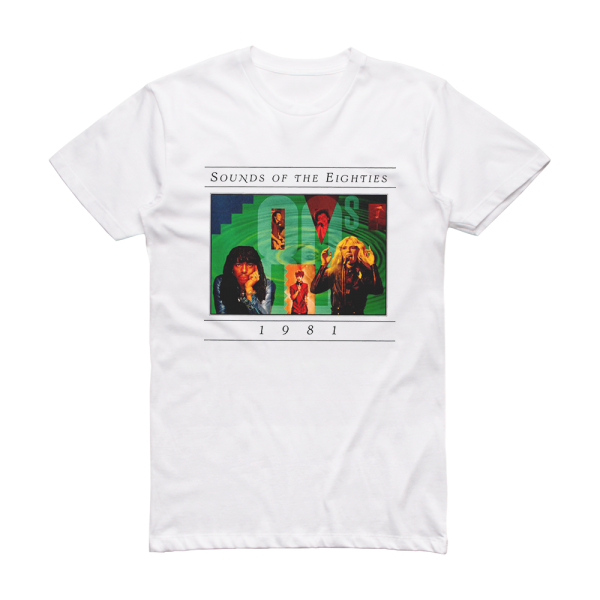 Various Artists Sounds Of The Eighties 1981 Album Cover T-Shirt White