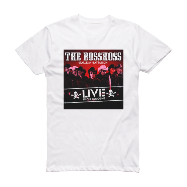 The BossHoss Stallion Battalion  Live From Cologne Album Cover T-Shirt White