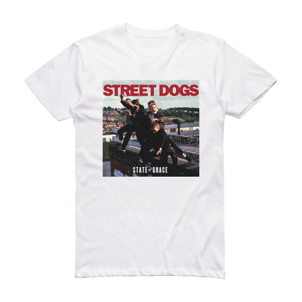 Street Dogs State Of Grace Album Cover T-Shirt White