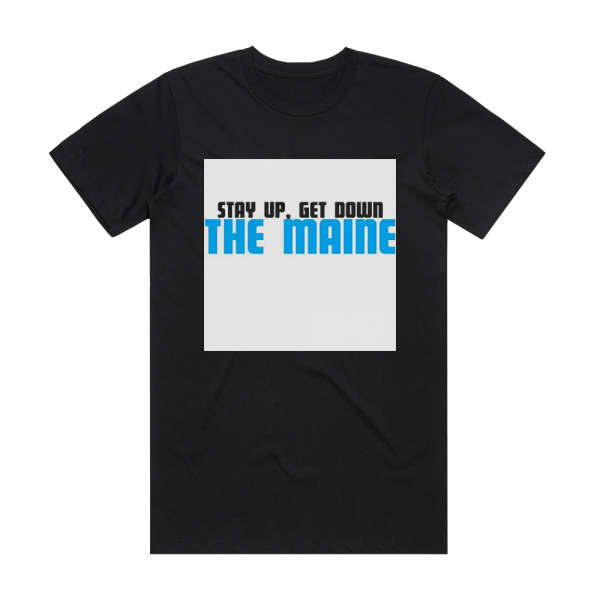 The Maine Stay Up Get Down Album Cover T-Shirt Black