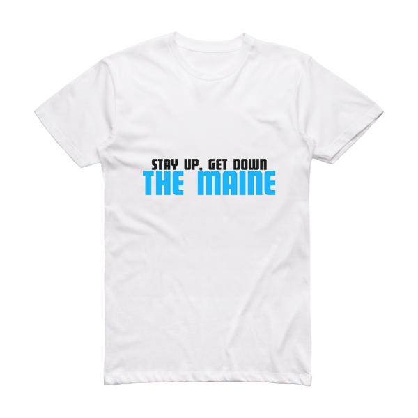 The Maine Stay Up Get Down Album Cover T-Shirt White