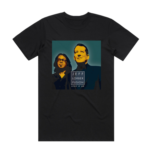 The Jeff Lorber Fusion Step It Up Album Cover T-Shirt Black