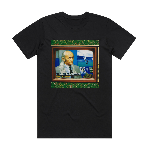 The 12th Man Still The 12Th Man Album Cover T-Shirt Black