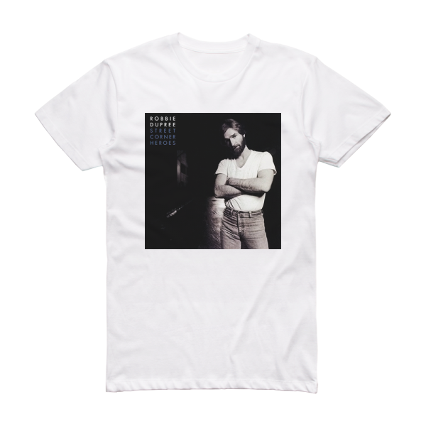 Robbie Dupree Street Corner Heroes Album Cover T-Shirt White