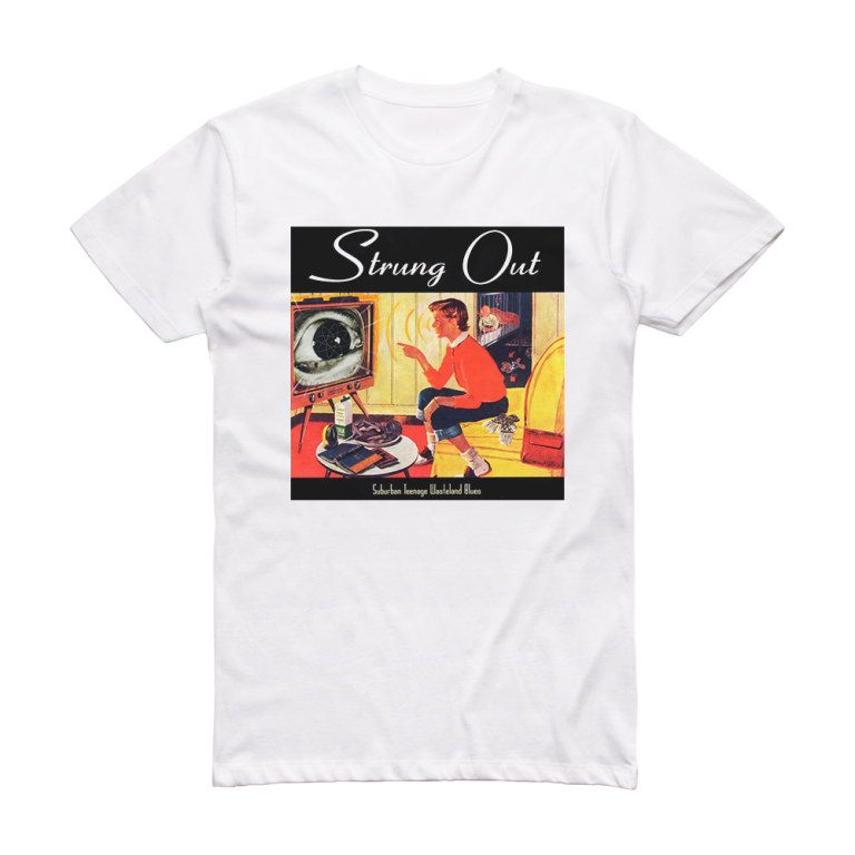 Strung Out Suburban Teenage Wasteland Blues 1 Album Cover TShirt White